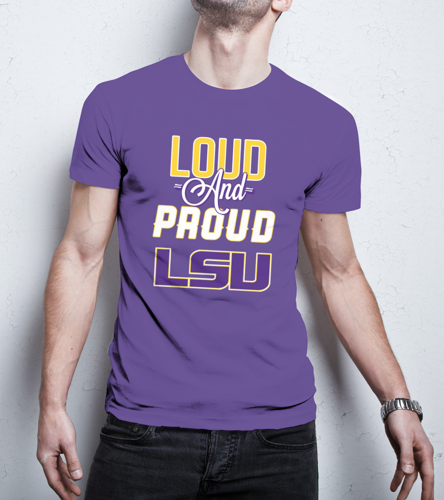 Loud And Proud LSU Tigers T-Shirt