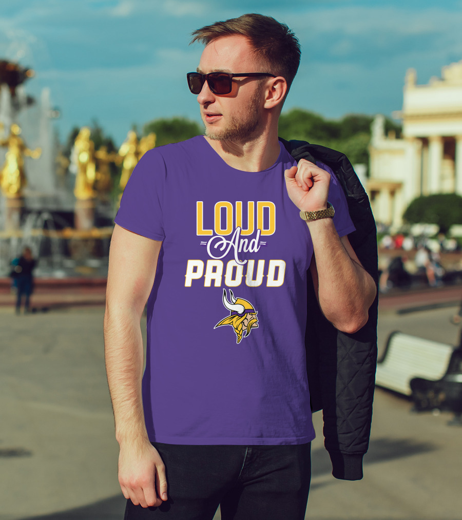 Loud And Proud Minnesota Vikings T-Shirt
