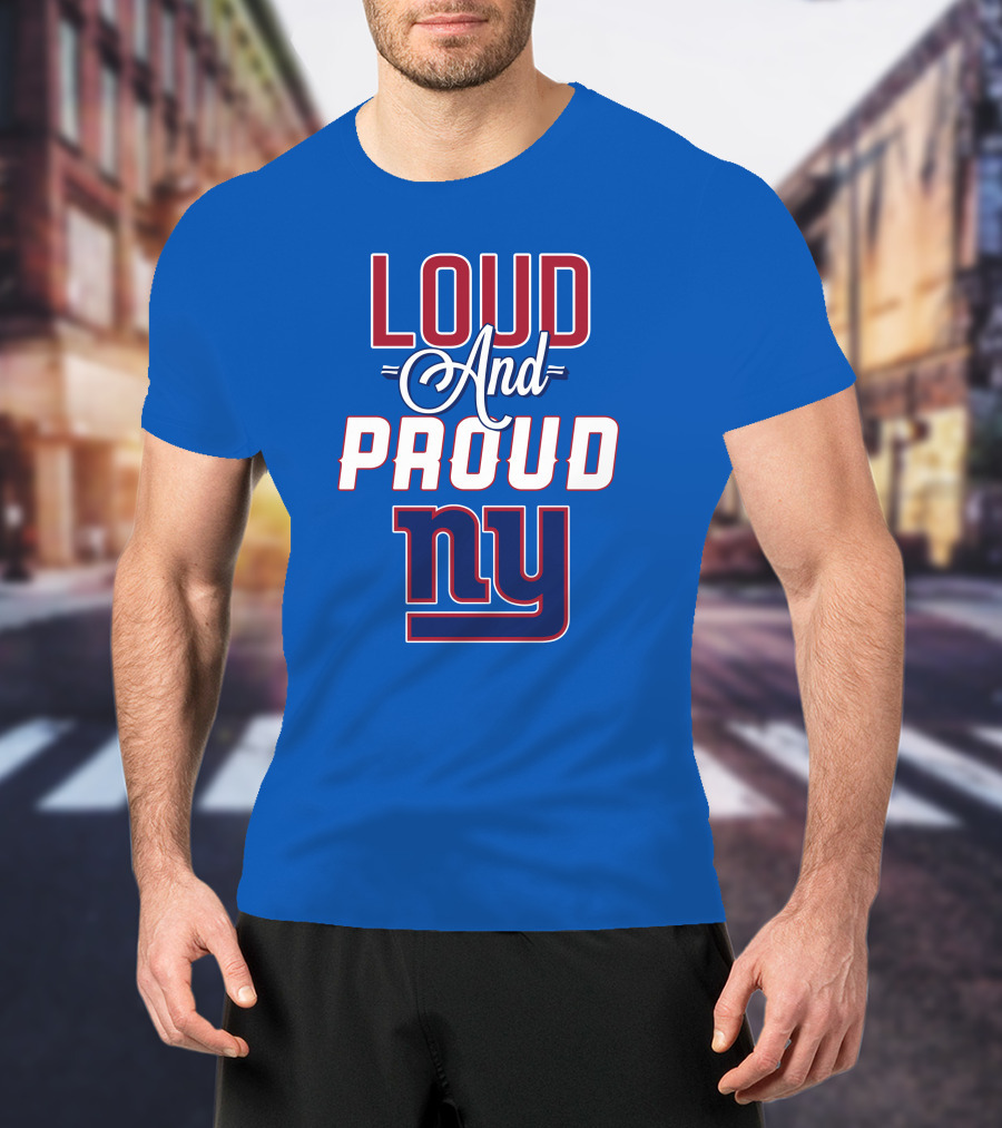 Loud And Proud NY Giants T-Shirt