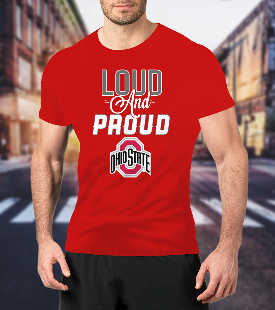 Loud And Proud Ohio State T-Shirt