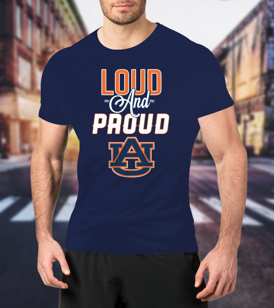 Loud And Proud Auburn Tigers AU T-Shirt
