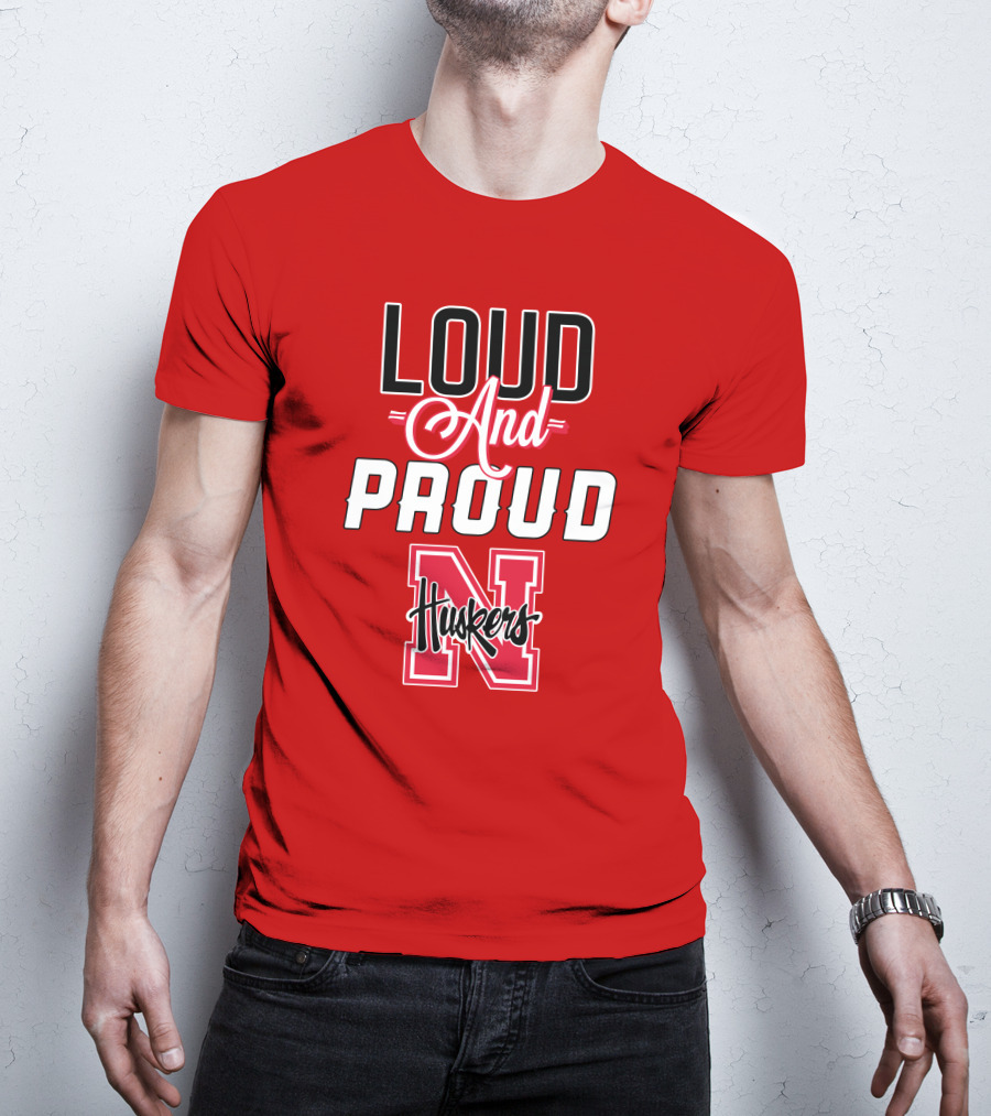Loud And Proud Huskers Nebraska Cornhuskers T-Shirt
