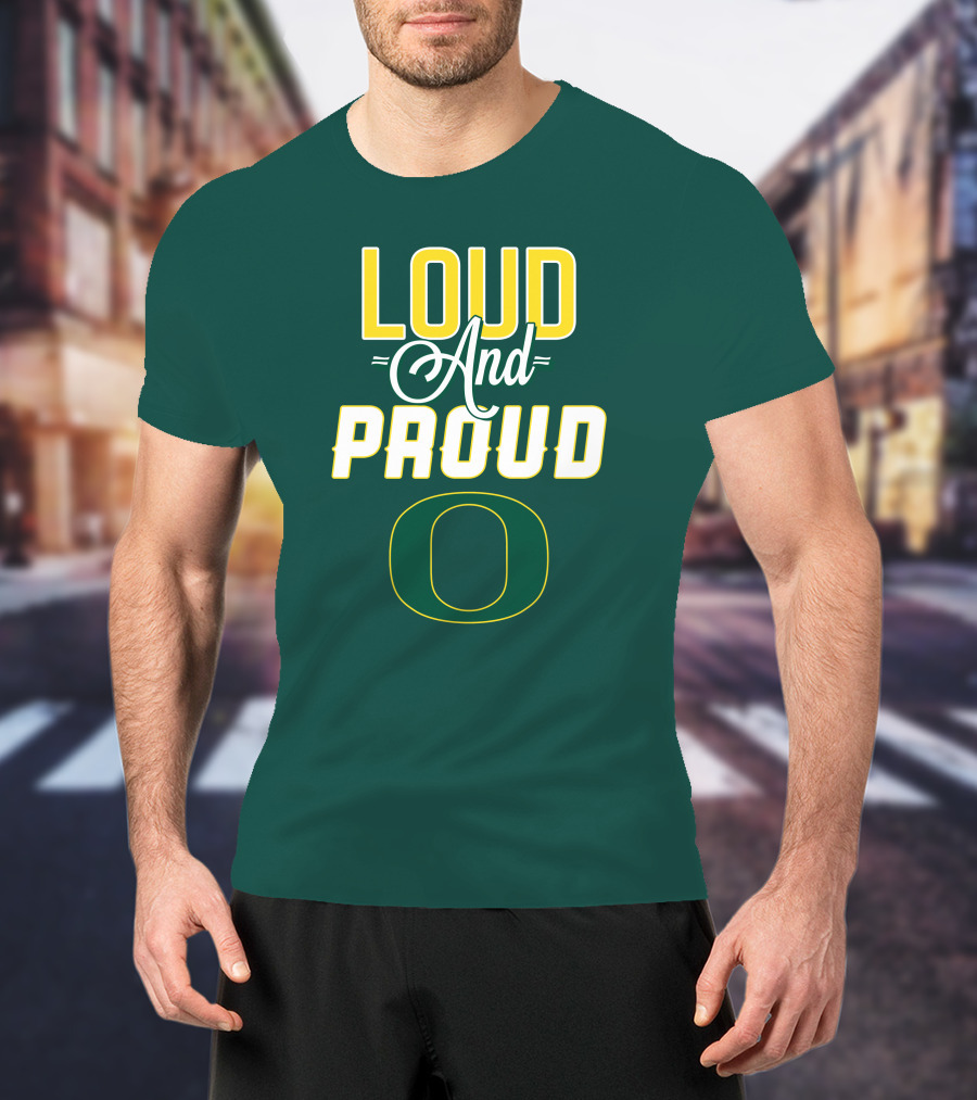 Loud And Proud Oregon Ducks T-Shirt
