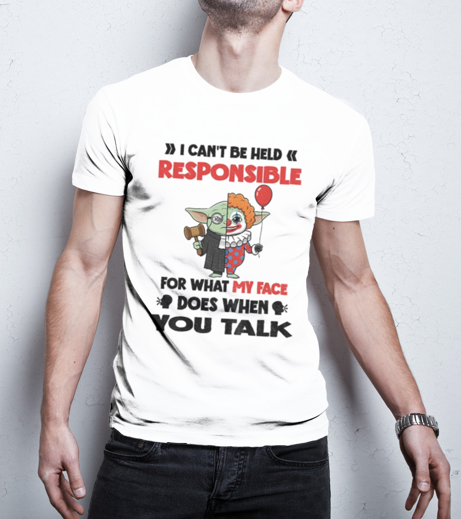 "Baby Yoda Clown I Can't Be Held Responsible My Face Does When You Talk" T-Shirt