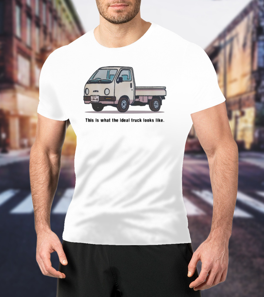 This Is What The Ideal Truck Looks Like Classic Mini Kei Truck T-Shirt