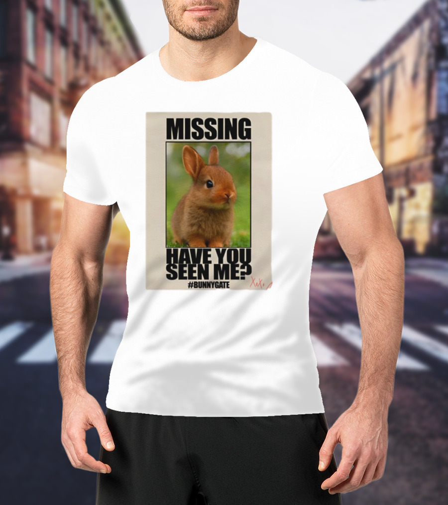 Missing Have You Seen Me Bunnygate XOXO T-Shirt