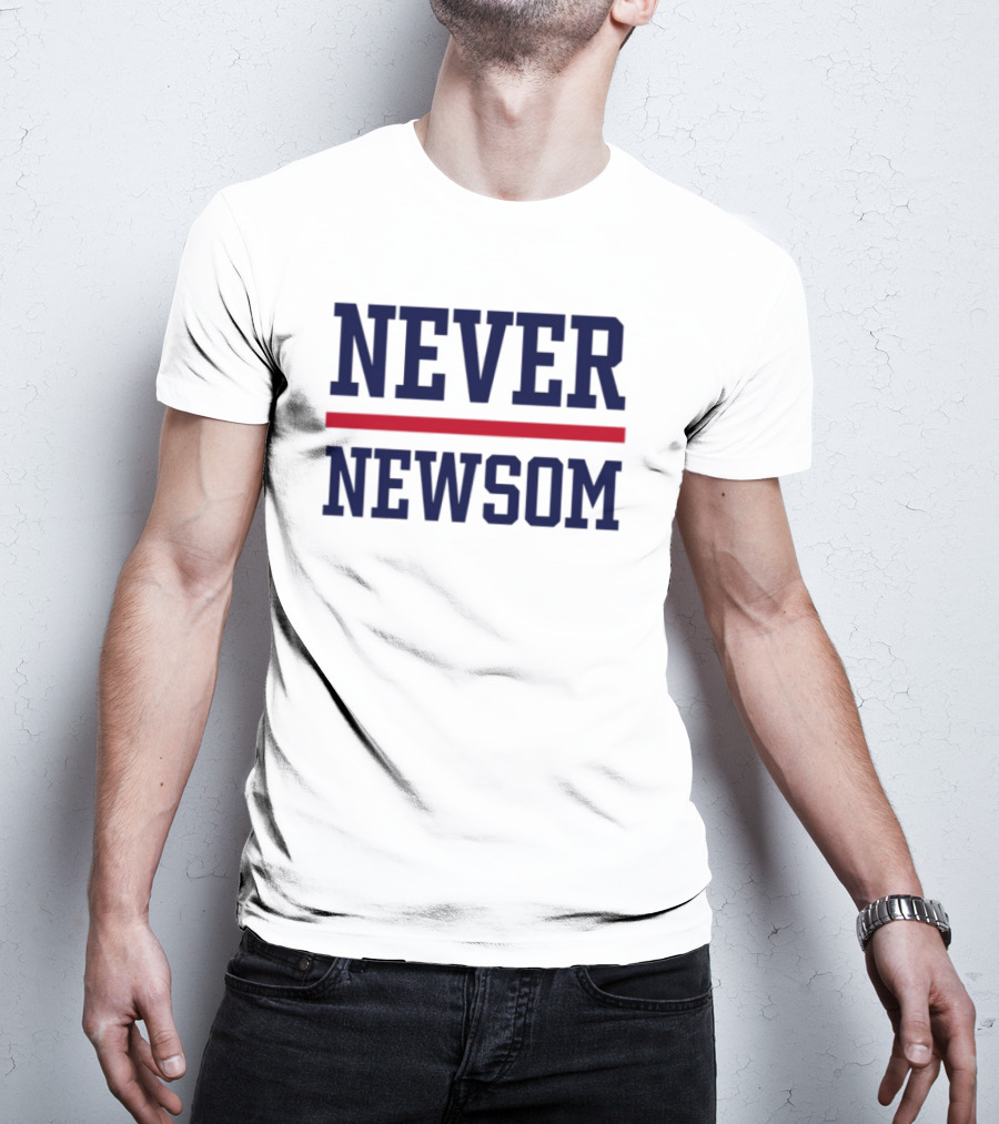 "Never Newsom Political Statement Protest Apparel" T-Shirt