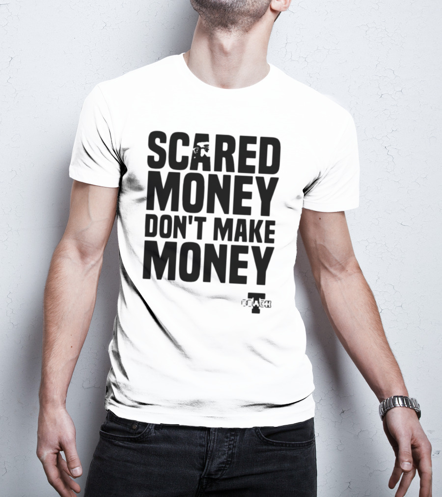 Scared Money Don't Make Money Motivational Hustle Phrase OVERTIME Collection T-Shirt