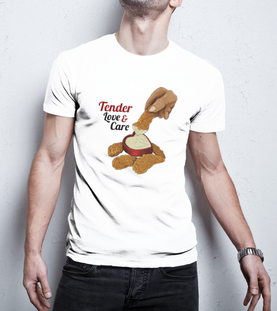 Tender Love And Care Chicken Tenders Heart-Shaped Sauce T-Shirt