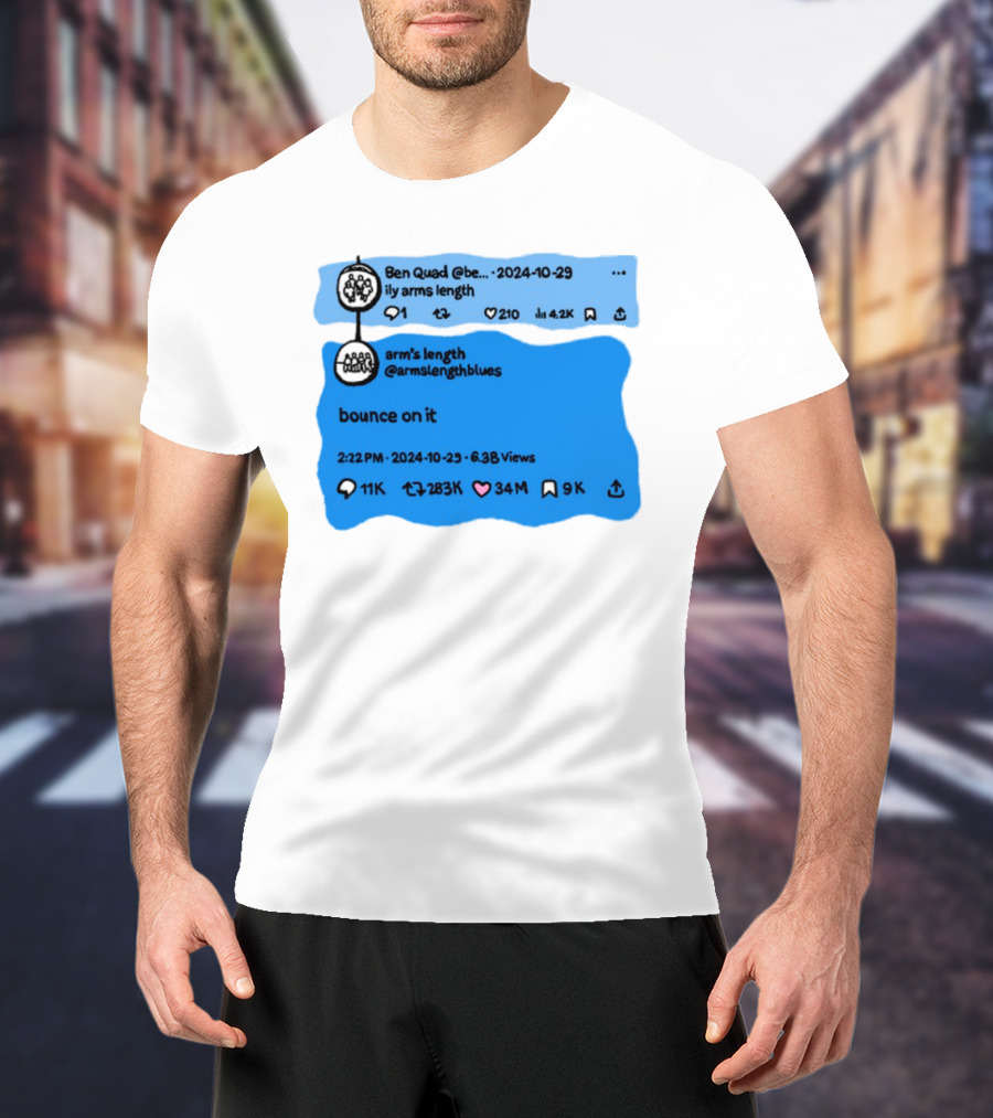 Ben Quad Arm's Length Bounce On It Tweet Viral 2024 T-Shirt