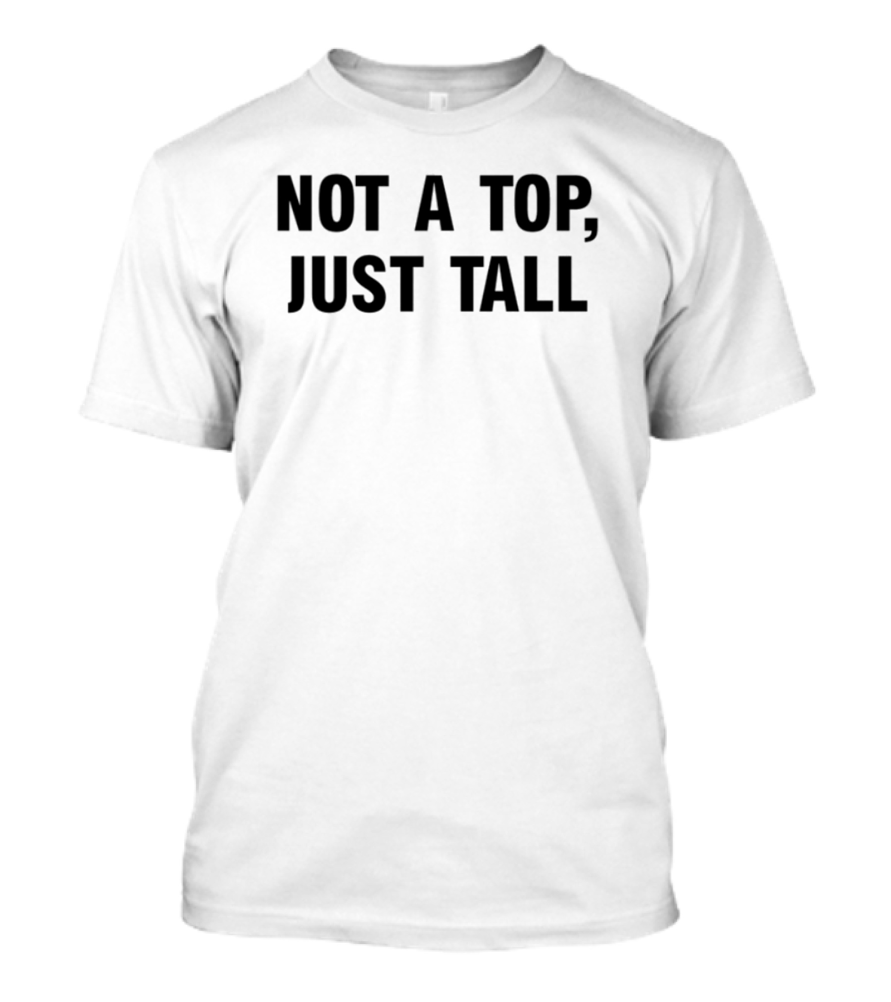 "Jake Not A Top Just Tall Meme Humor Slogan Trendy Phrase" T-Shirt