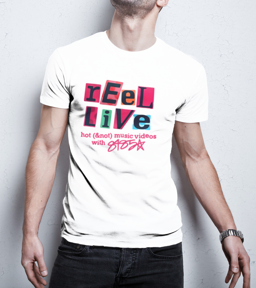 Reel Live Hot New Music Videos With 8485 T-Shirt