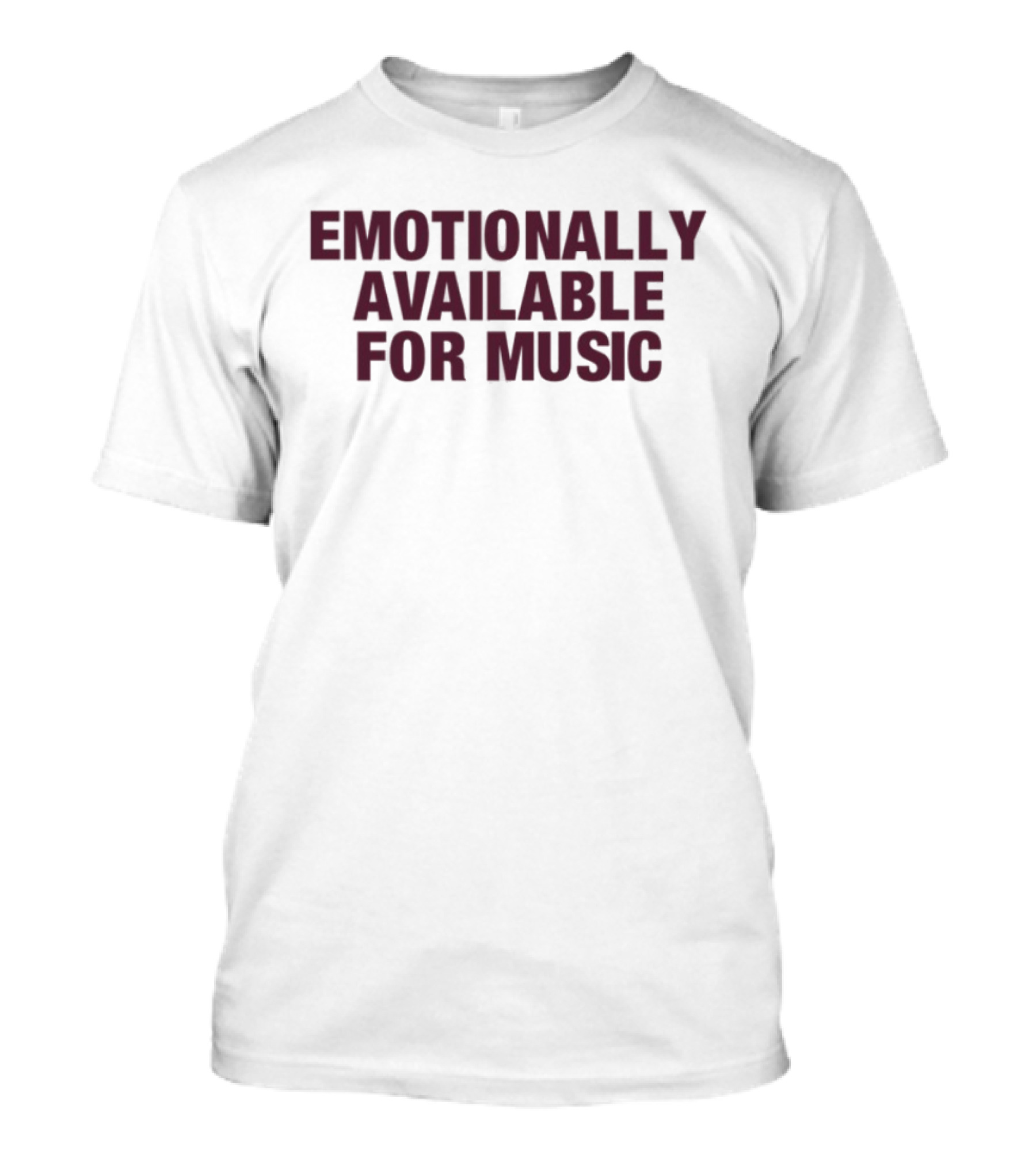 Emotionally Available For Music Fans Searching Casual Genre Statement T-Shirt