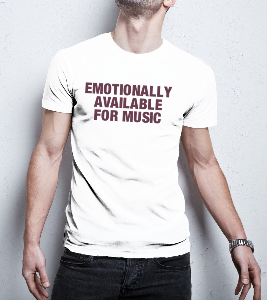 Emotionally Available For Music Fans Searching Casual Genre Statement T-Shirt