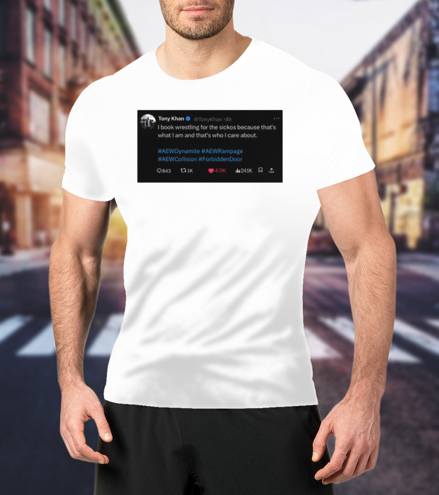 Tony Khan I Book Wrestling For The Sickos AEW Dynamite Rampage Collision Forbidden Door T-Shirt