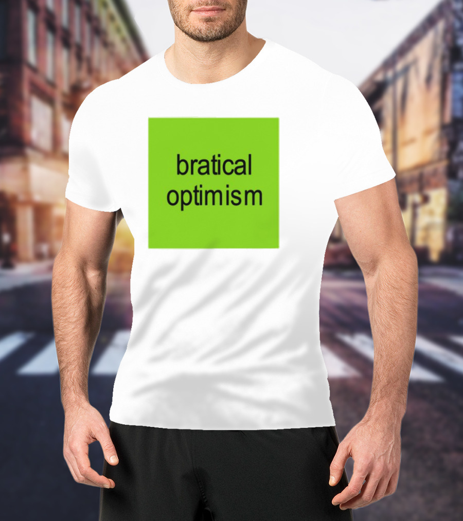 Bratical Optimism Bold Green Typography T-Shirt