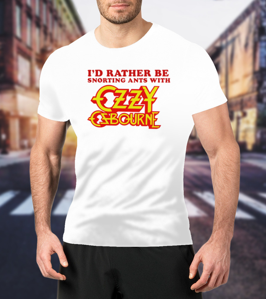 I'd Rather Be Snorting Ants With Ozzy Osbourne Retro Style T-Shirt
