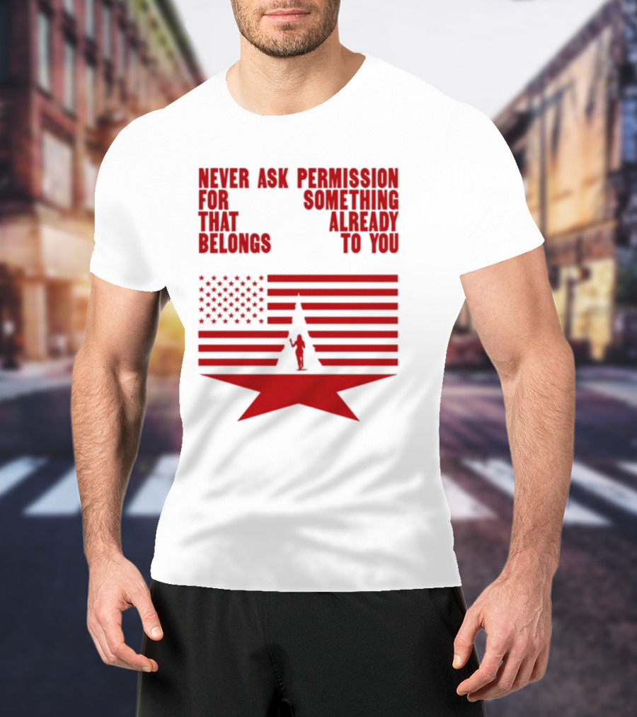 Cct Reclamation Never Ask Permission Belongs To You T-Shirt