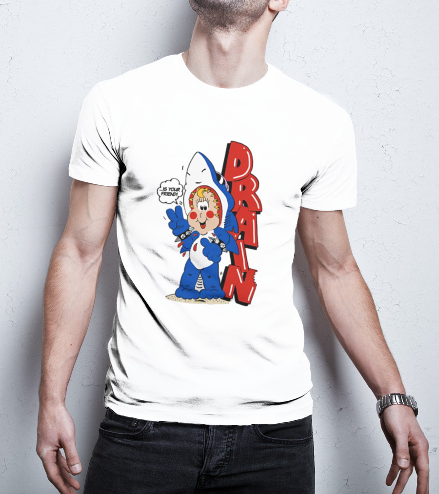 Drain Freako Is Your Friend T-Shirt