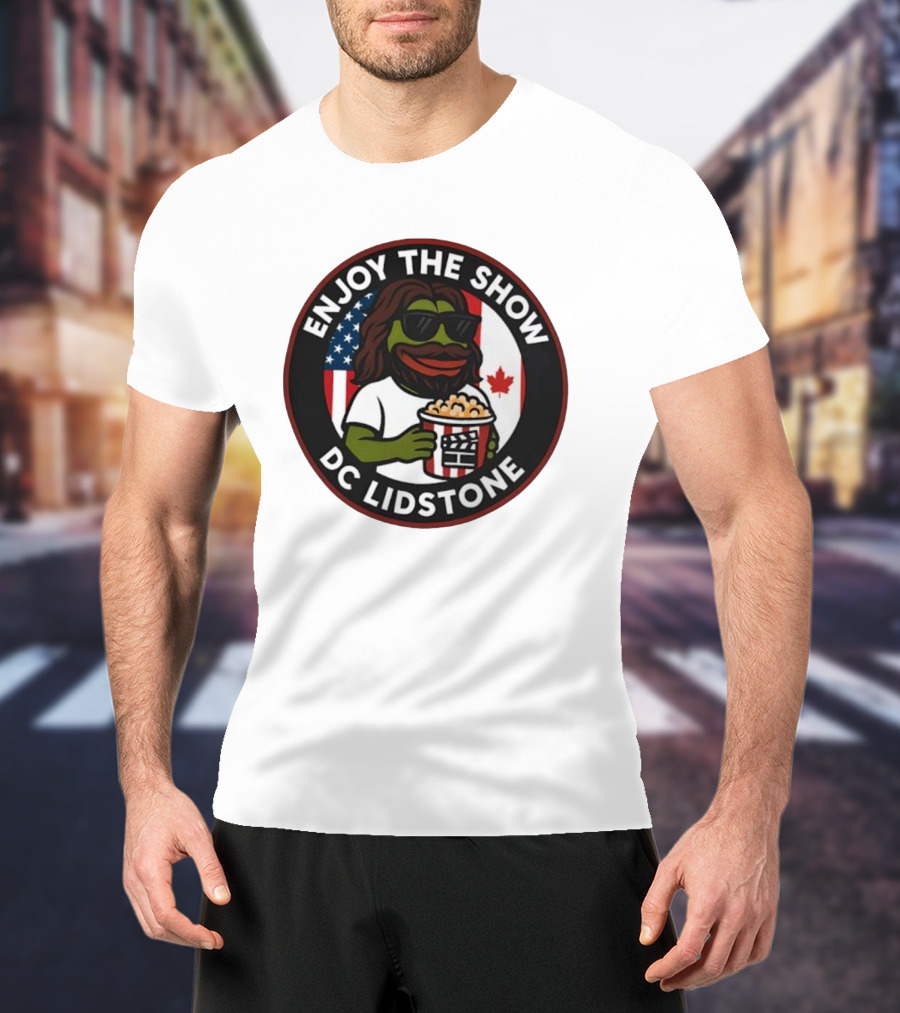 Enjoy The Show DC Lidstone USA Canada Popcorn PePe Meme T-Shirt