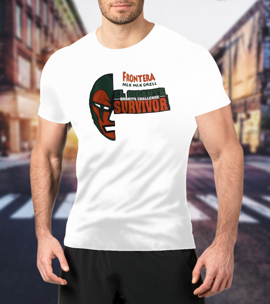 Frontera Mex Mex Grill El Gigante Burrito Challenge Survivor T-Shirt