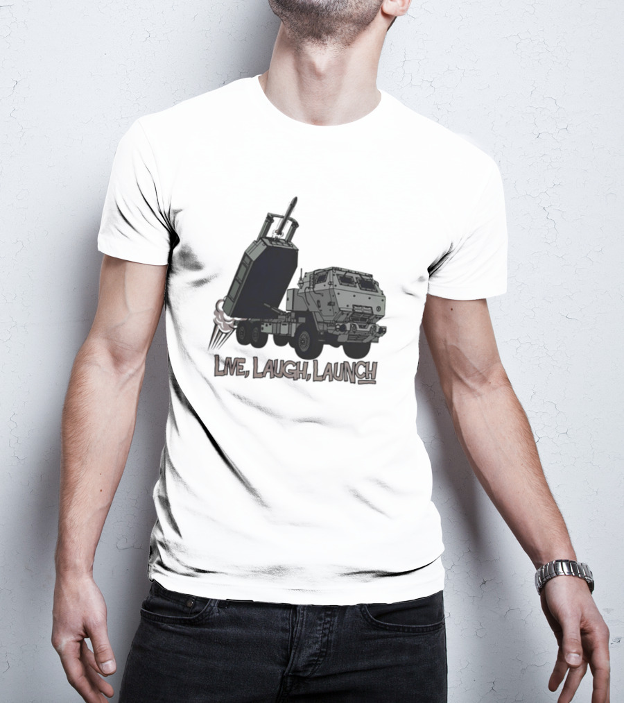 Himars Live Laugh Launch Rocket Vehicle T-Shirt