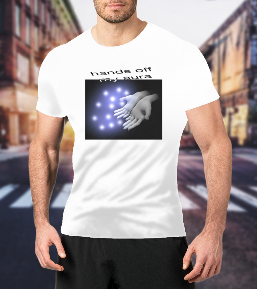 Kikillopieces Hands Off My Aura Glowing Hands And Lights T-Shirt