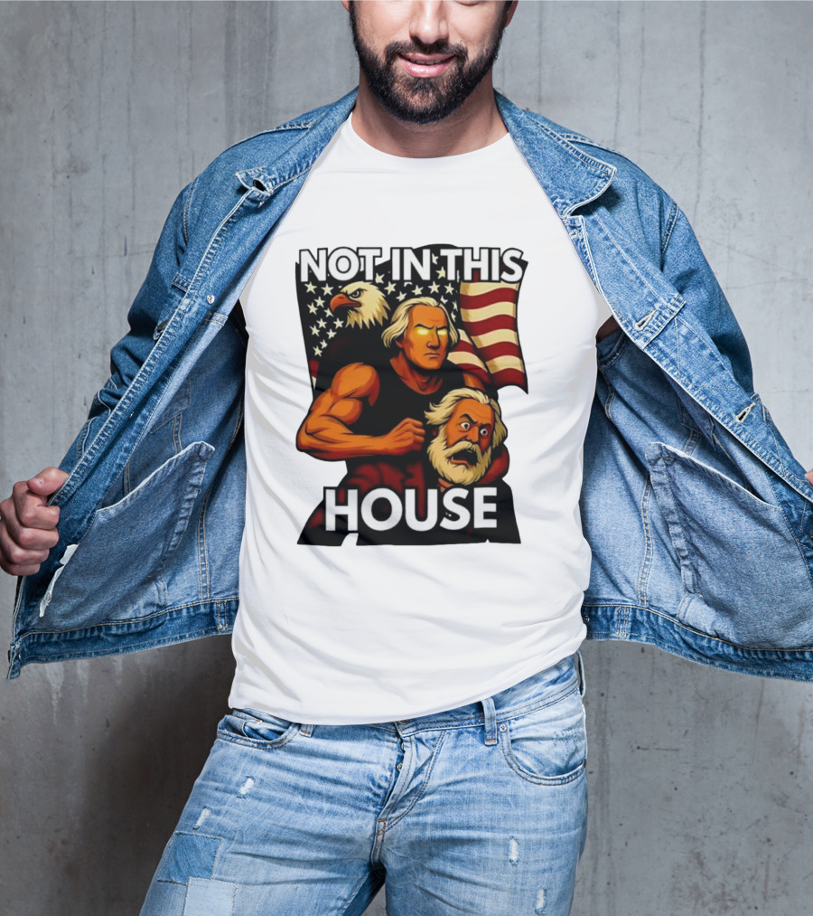 Not In This House George Washington Karl Marx Eagle Flag T-Shirt