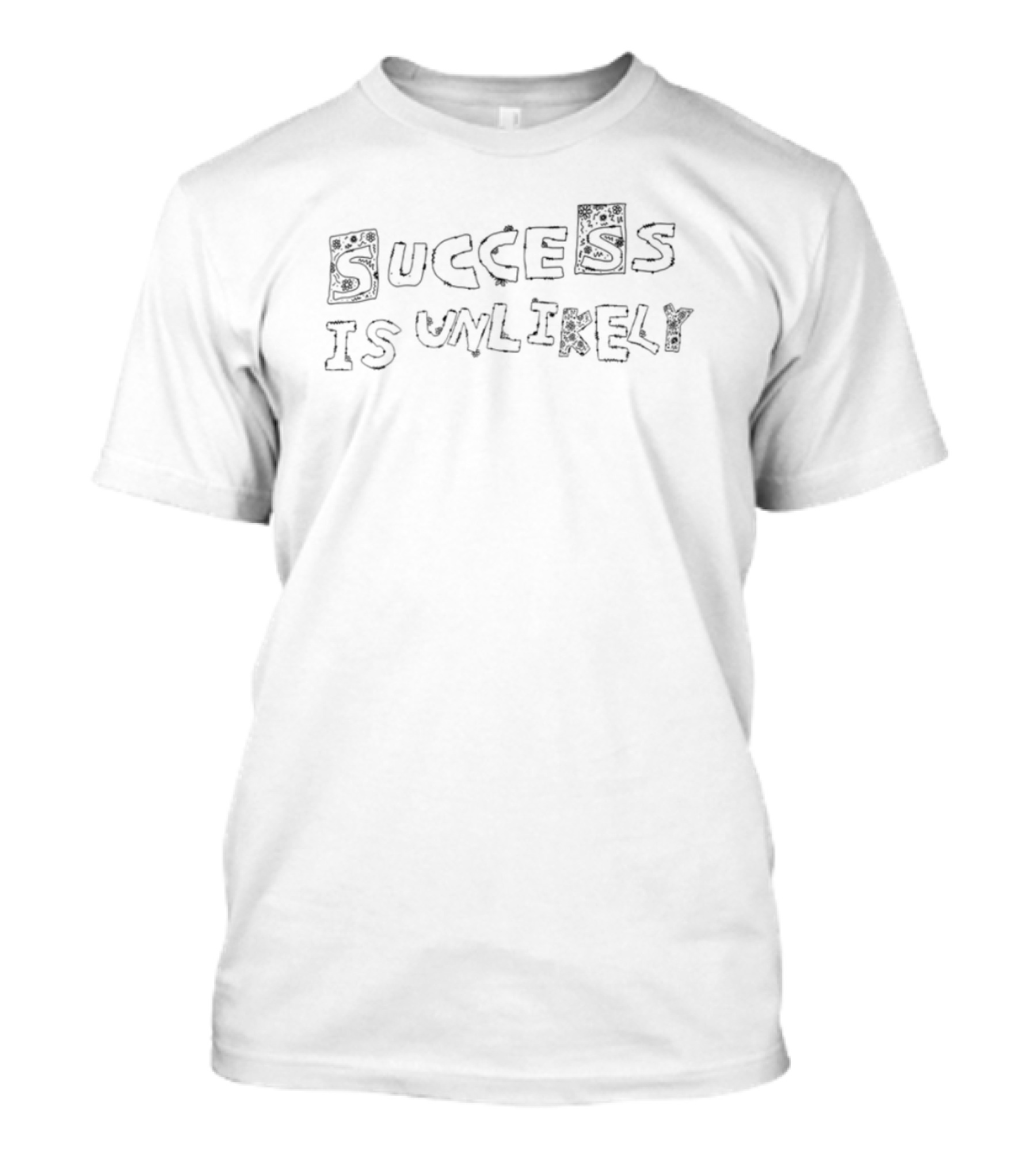 Success Is Unlikely Retro Bold Distorted Text T-Shirt