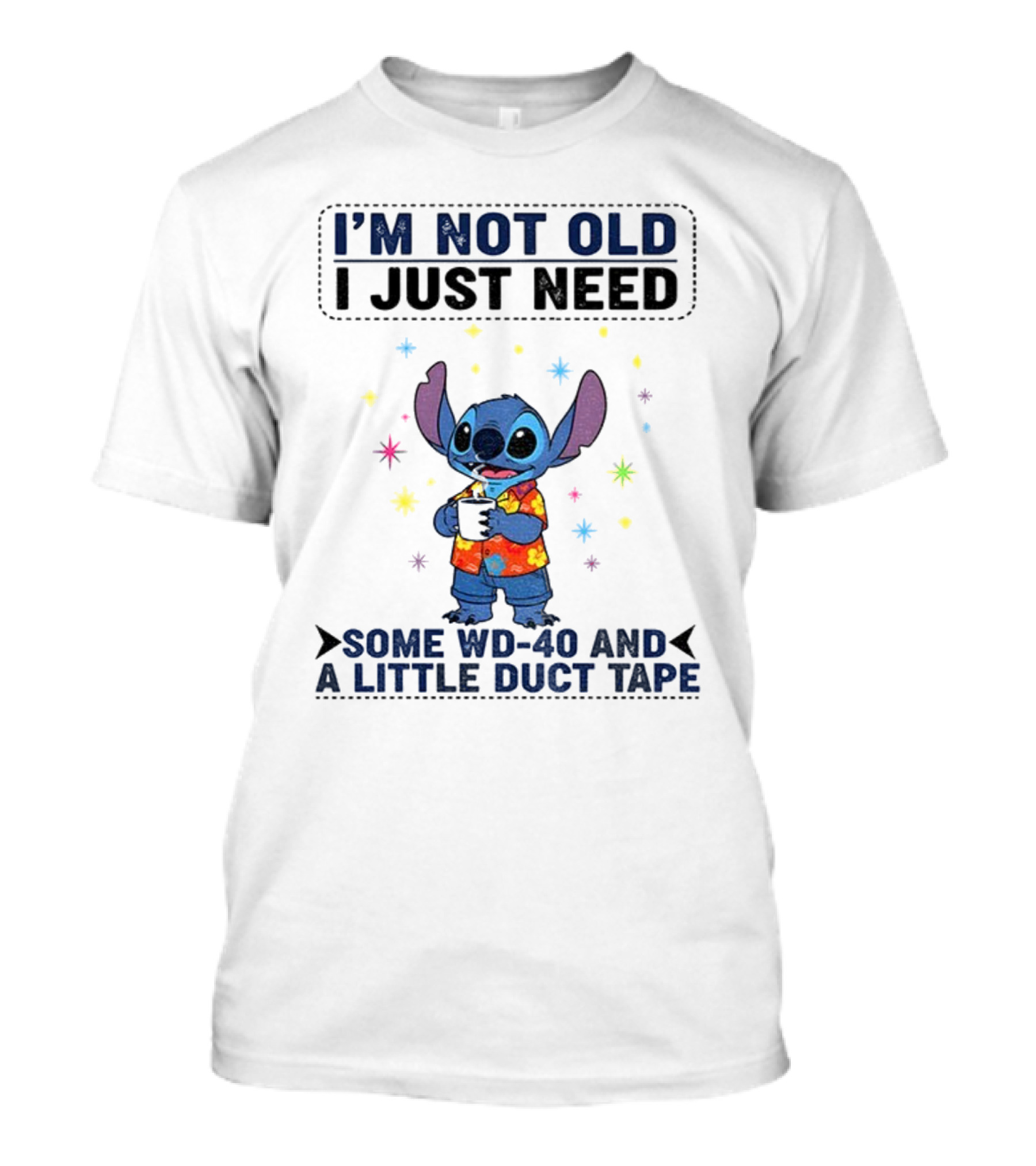 I'm Not Old Stitch WD-40 And Duct Tape Coffee Humor T-Shirt
