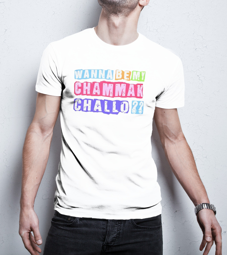 Wanna Be My Chammak Challo Colorful Block Letters Playful Question T-Shirt