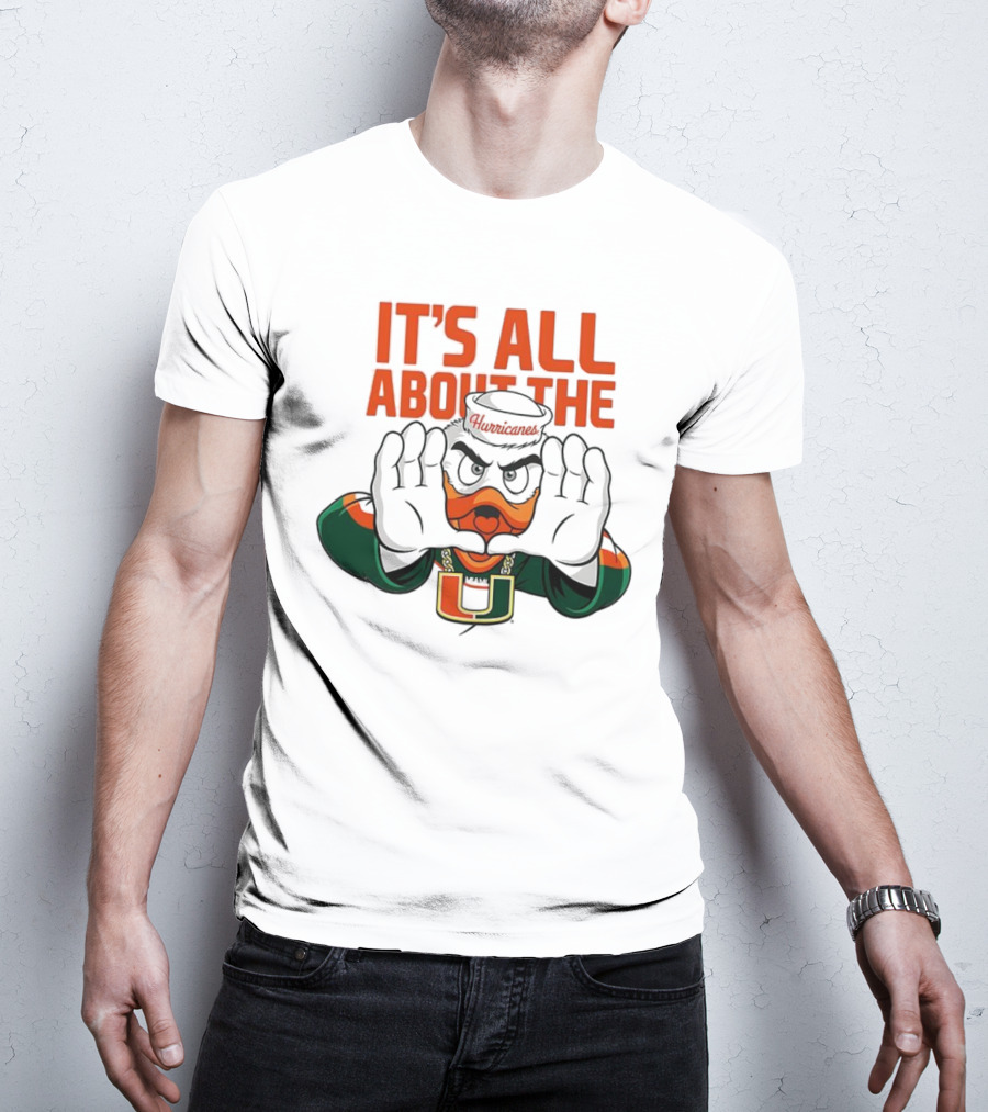 Miami Hurricanes It's All About The U Sports Team Enthusiast Apparel T-Shirt