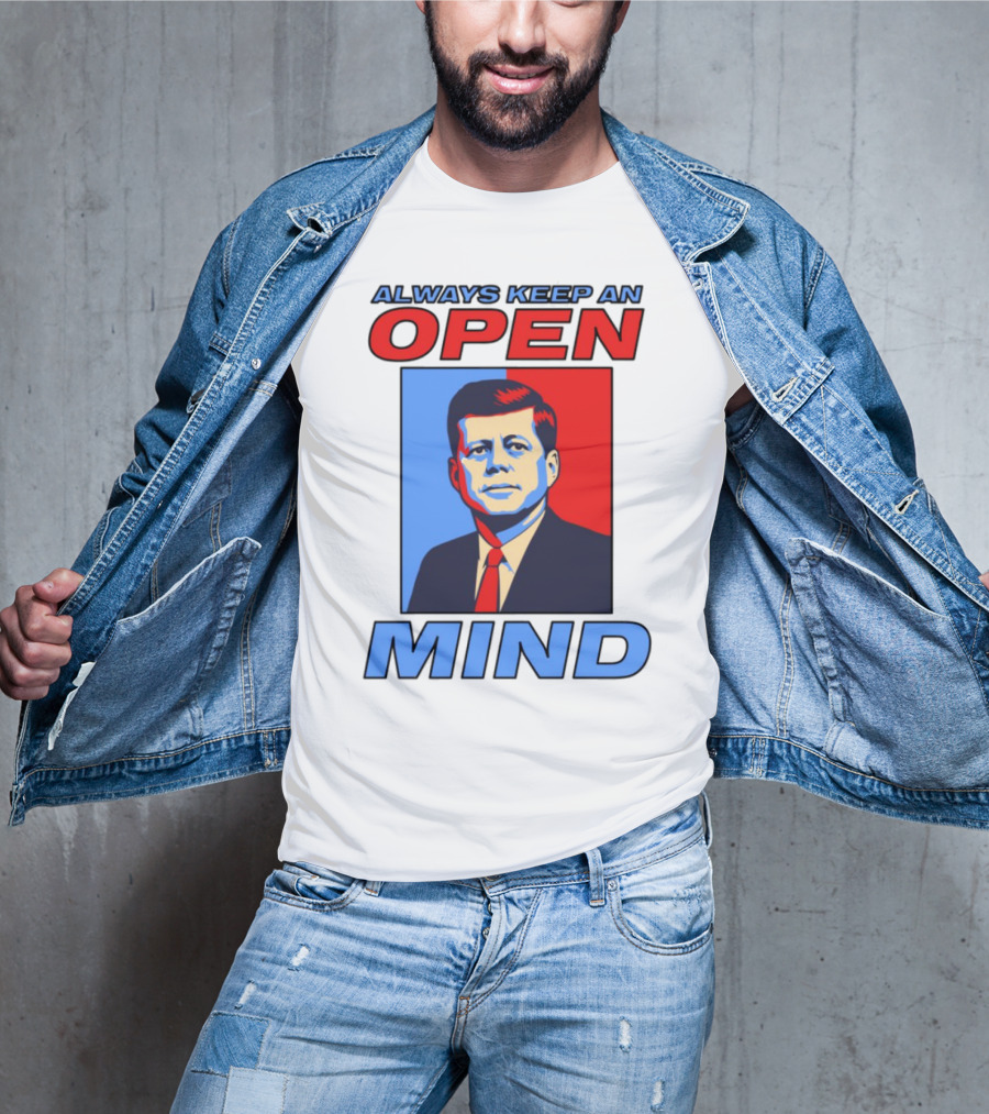 Nsfw Always Keep An Open Mind Jfk Iconic Red Blue Portrait T-Shirt