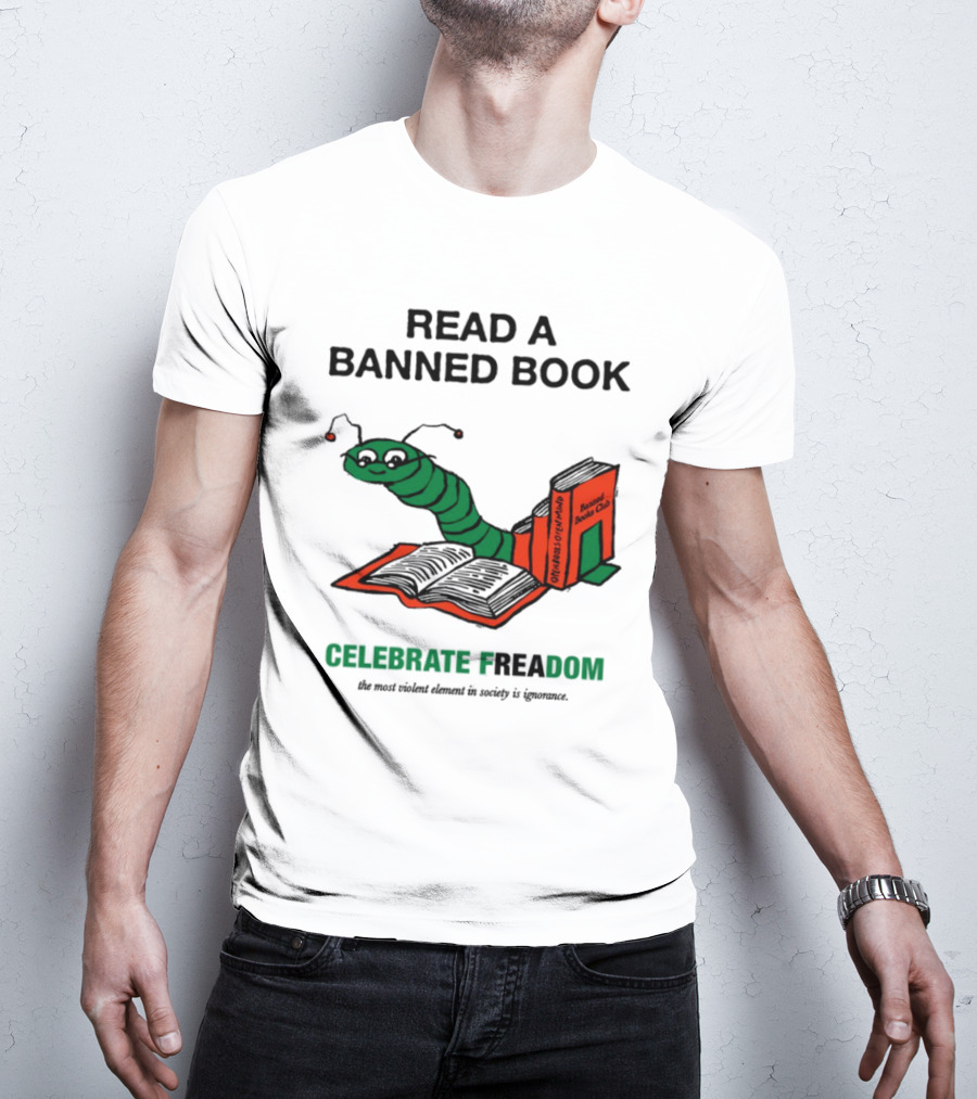 Celebrate Freadom Read A Banned Book Banned Book Club Worm Reading T-Shirt