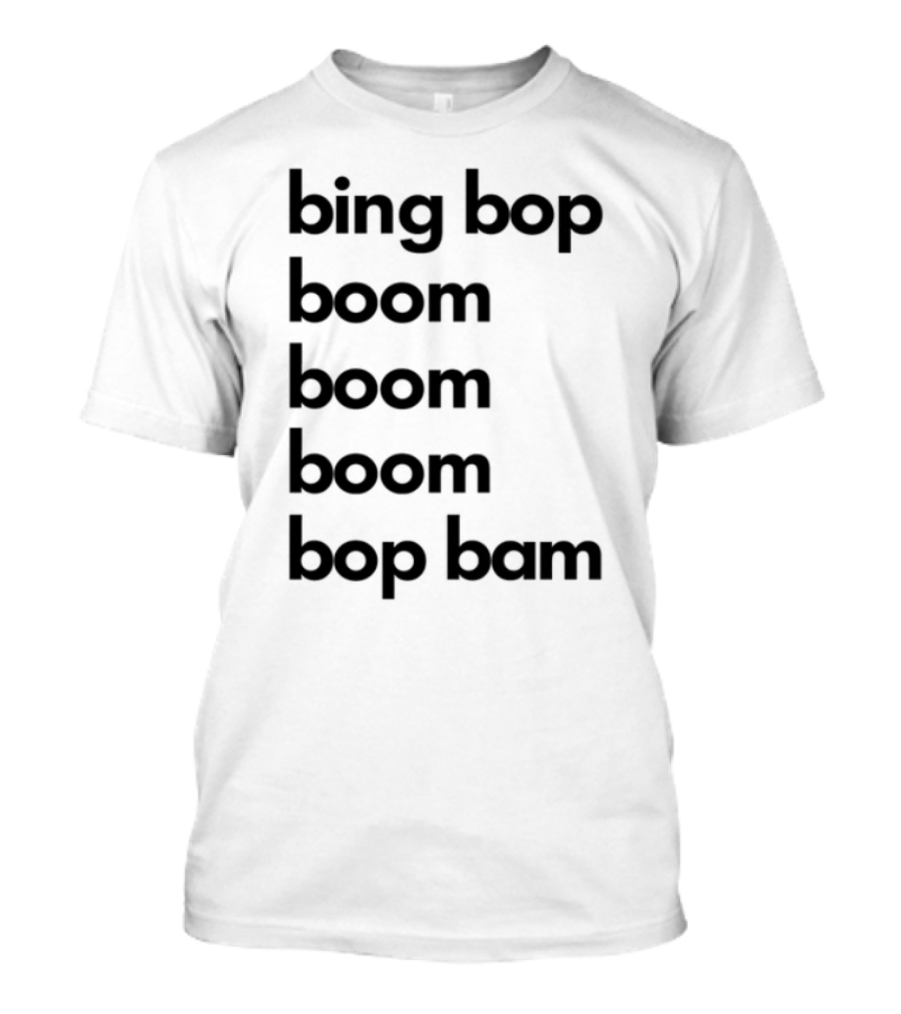 Bing Bop Boom Bop Bam Catchy Phrase Trending Keywords T-Shirt