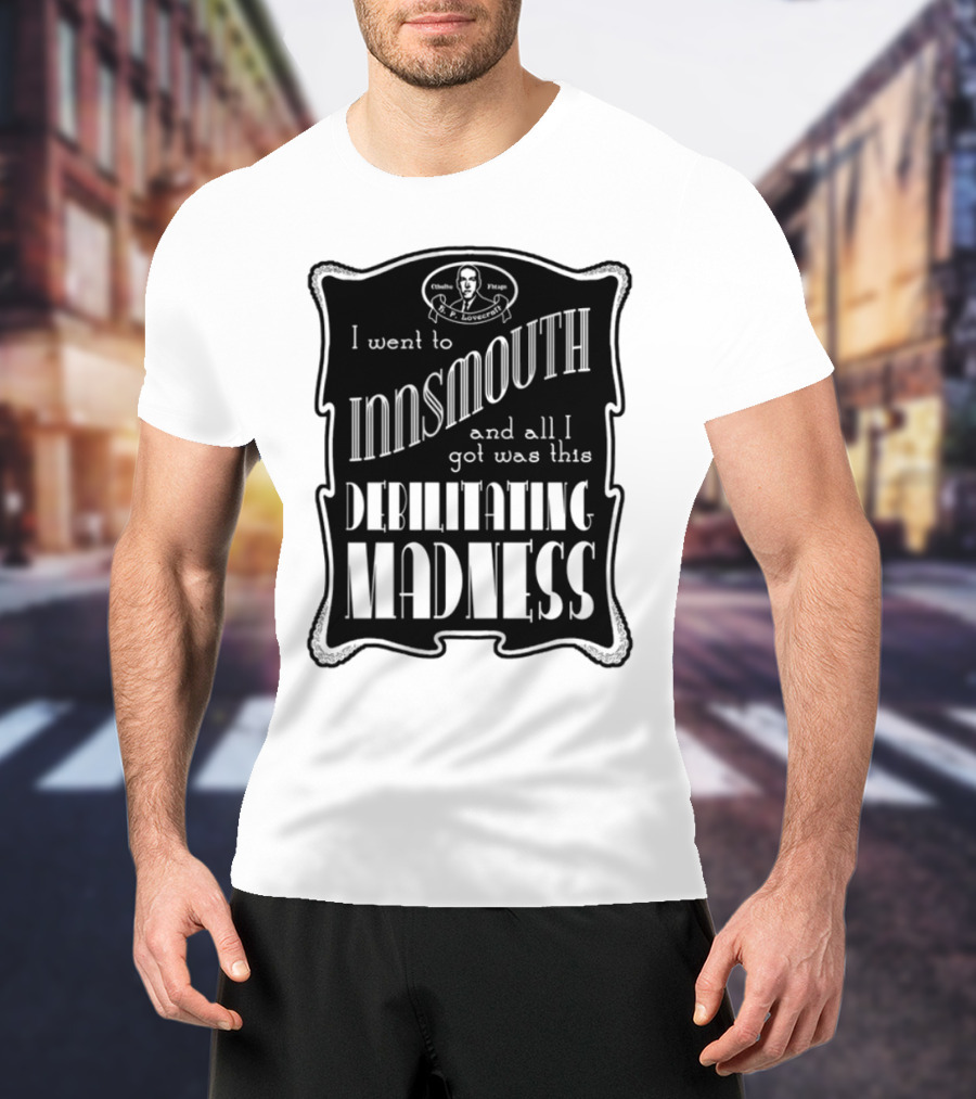 Innsmouth Trip Souvenir Debilitating Madness Apparel T-Shirt