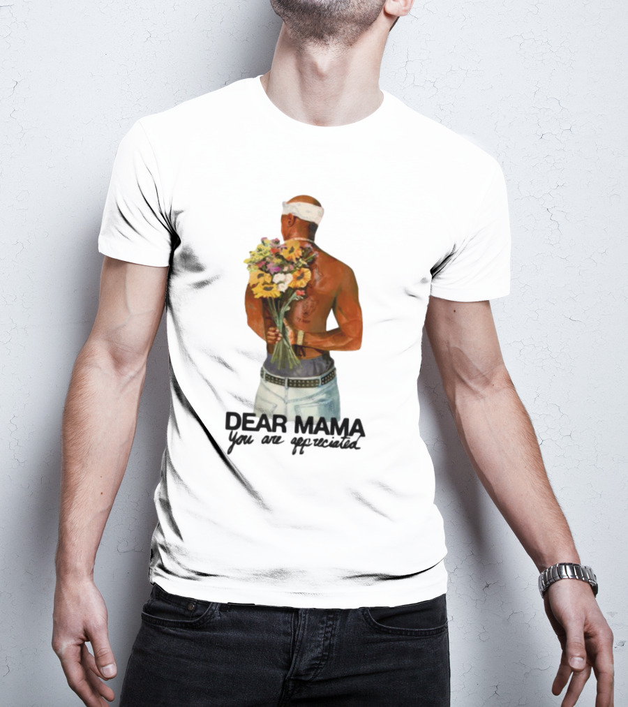 2Pac Dear Mama You Are Appreciated Holding Flowers T-Shirt