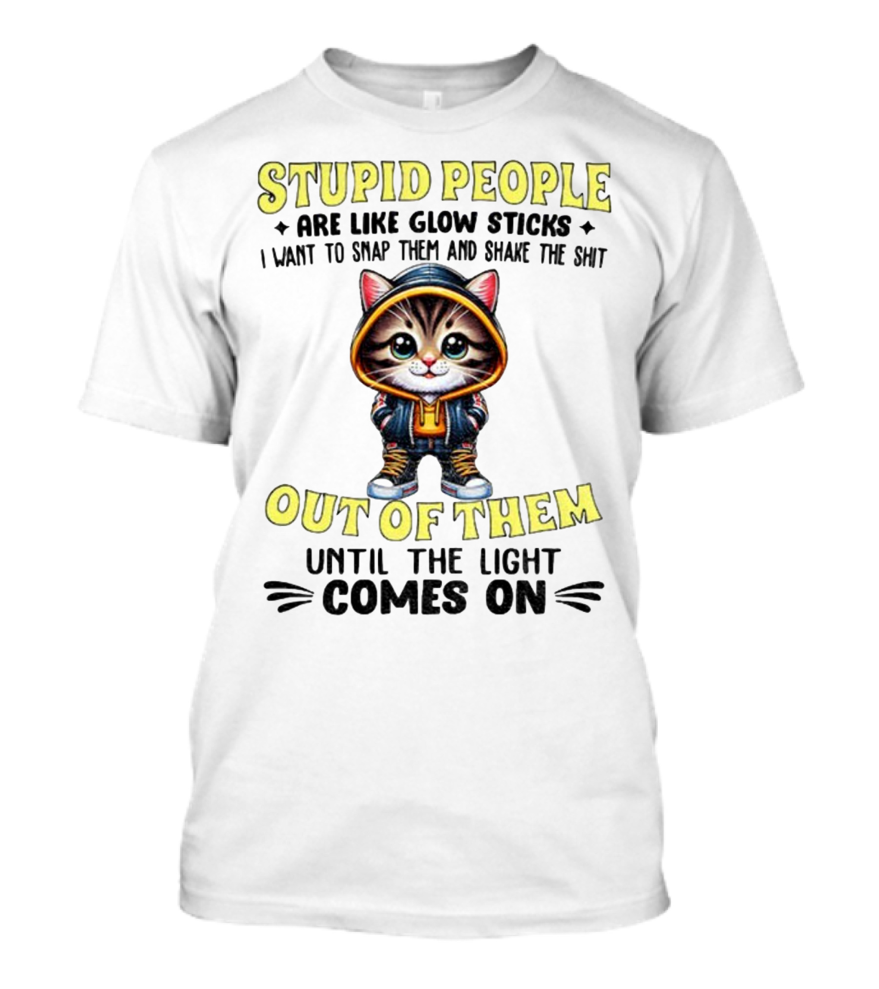 Stupid People Like Glow Sticks Snap Them Shake Until Light Comes On Cat T-Shirt