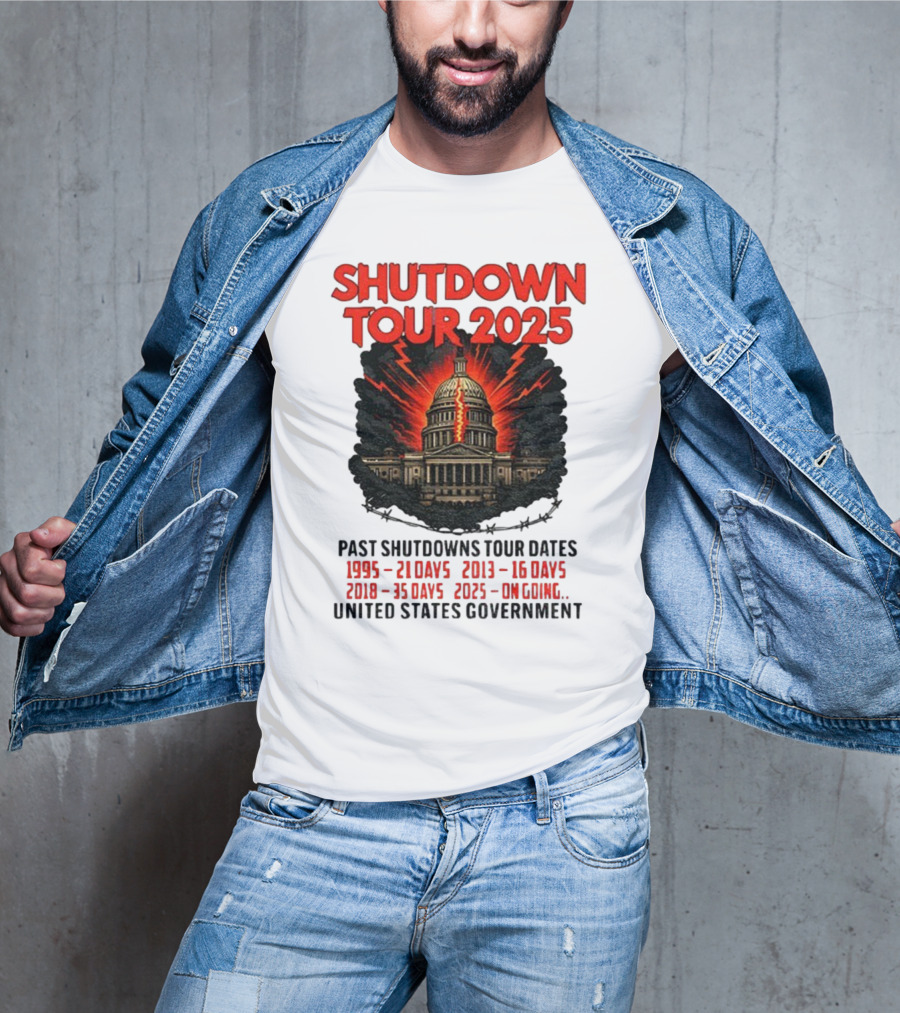Shutdown Tour 2025 Past Shutdowns Dates 1995-21 Days 2013-16 Days 2018-35 Days 2025-On Going United States Capitol Art T-Shirt