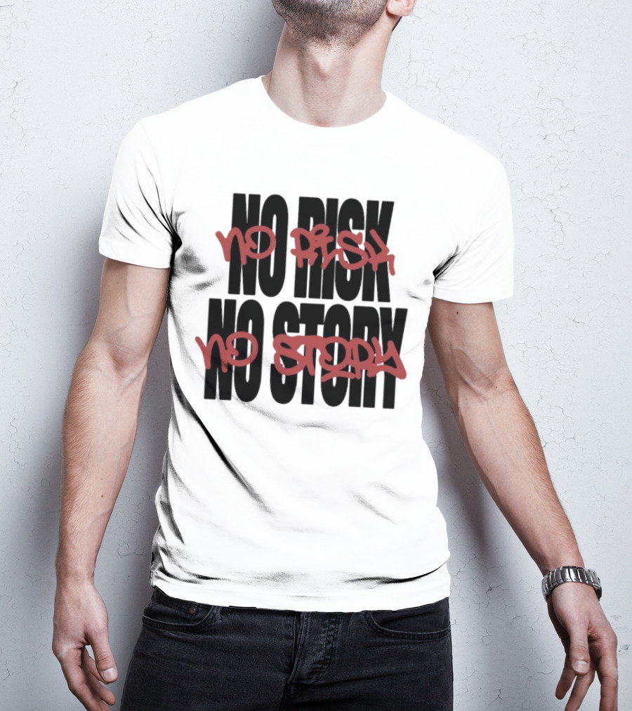 The Next Chapter No Risk No Story Graffiti Style Motivation T-Shirt