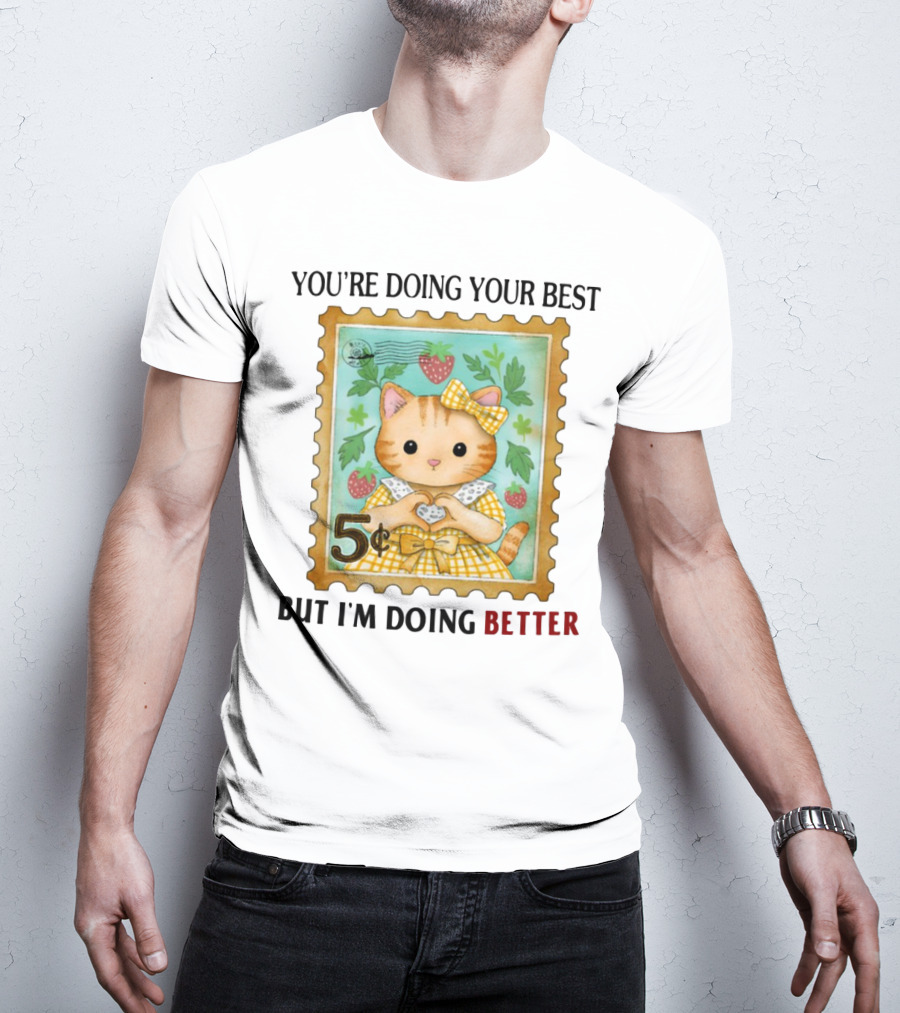 Jmcgg You're Doing Your Best But I'm Doing Better Cat Stamp 5 Cents Strawberry Bow T-Shirt