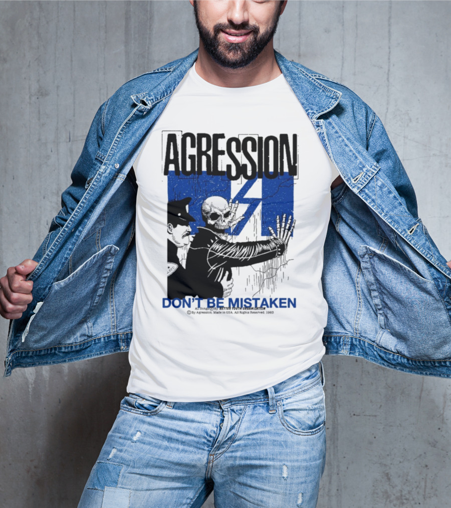 Agression Don’t Be Mistaken Skull Skeleton Police Confrontation T-Shirt