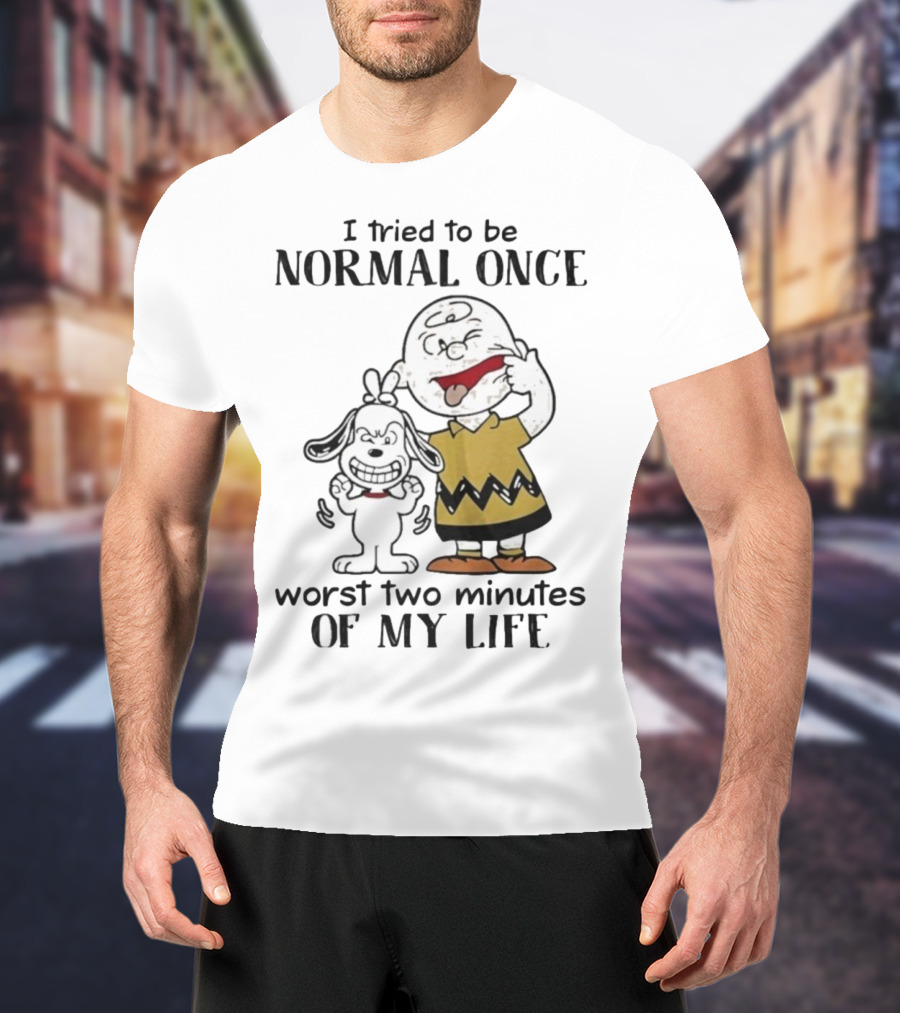 Snoopy Charlie Brown I Tried To Be Normal Once Worst Two Minutes Of My Life Peanuts T-Shirt