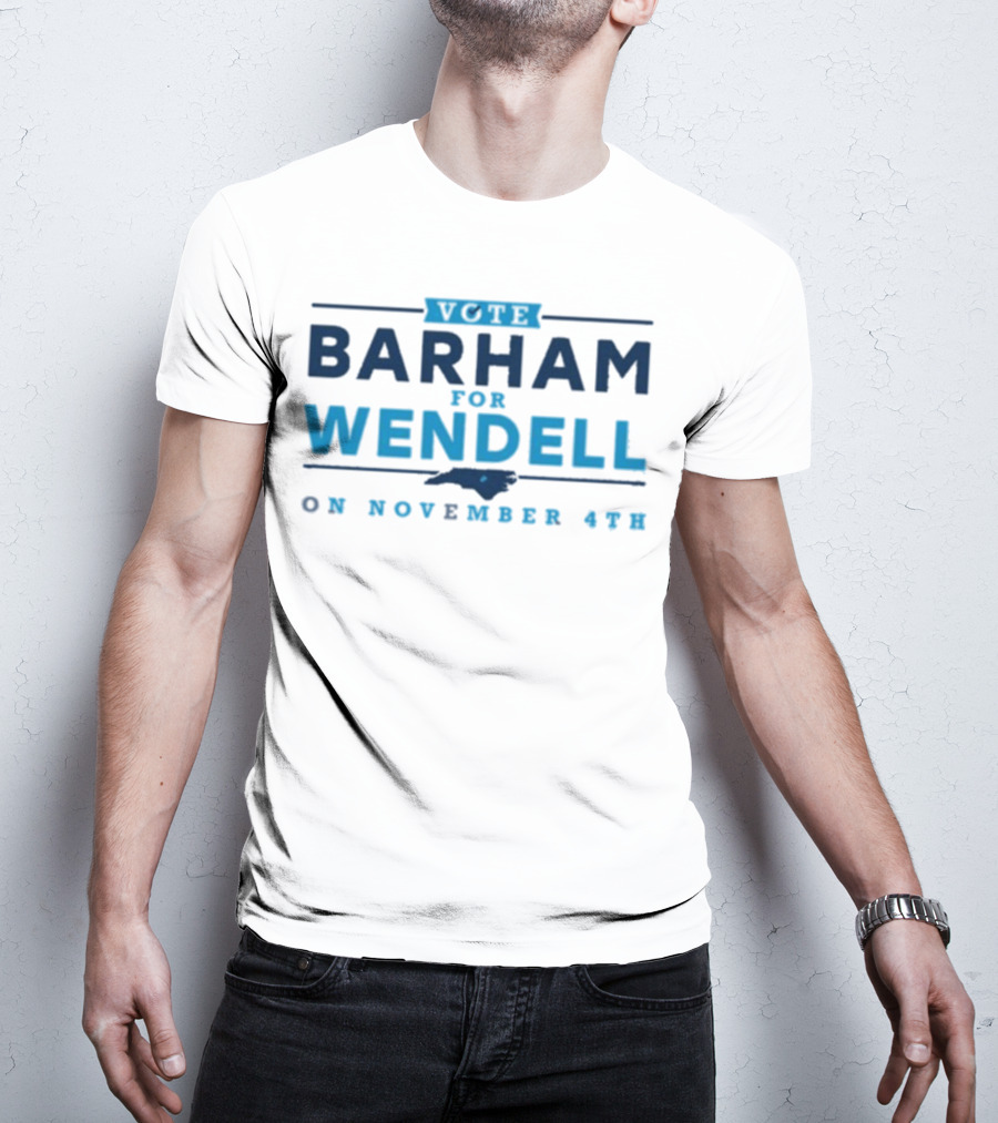 Vote Barham For Wendell On November 4th With North Carolina Map T-Shirt