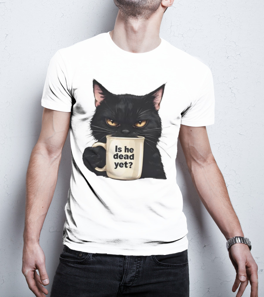 Is He Dead Yet Black Cat FDT Anti Trump T-Shirt