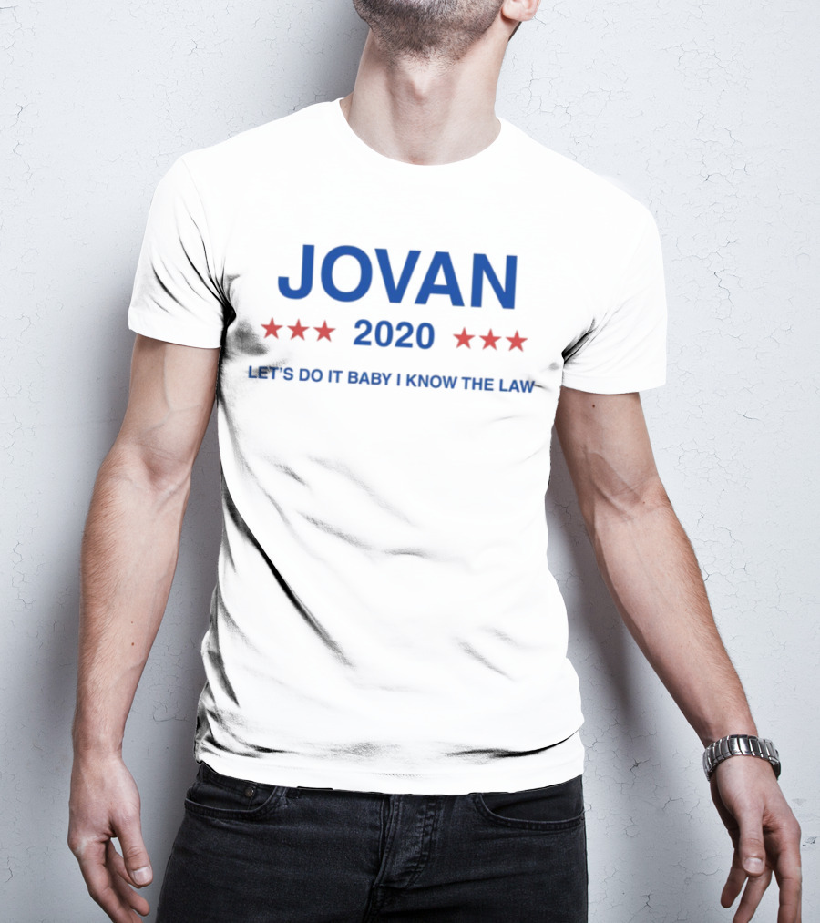 Jovan 2020 Let's Do It Baby I Know The Law Five Stars T-Shirt