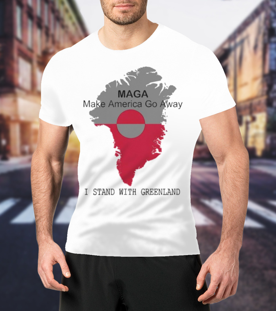 MAGA Make America Go Away I Stand With Greenland T-Shirt