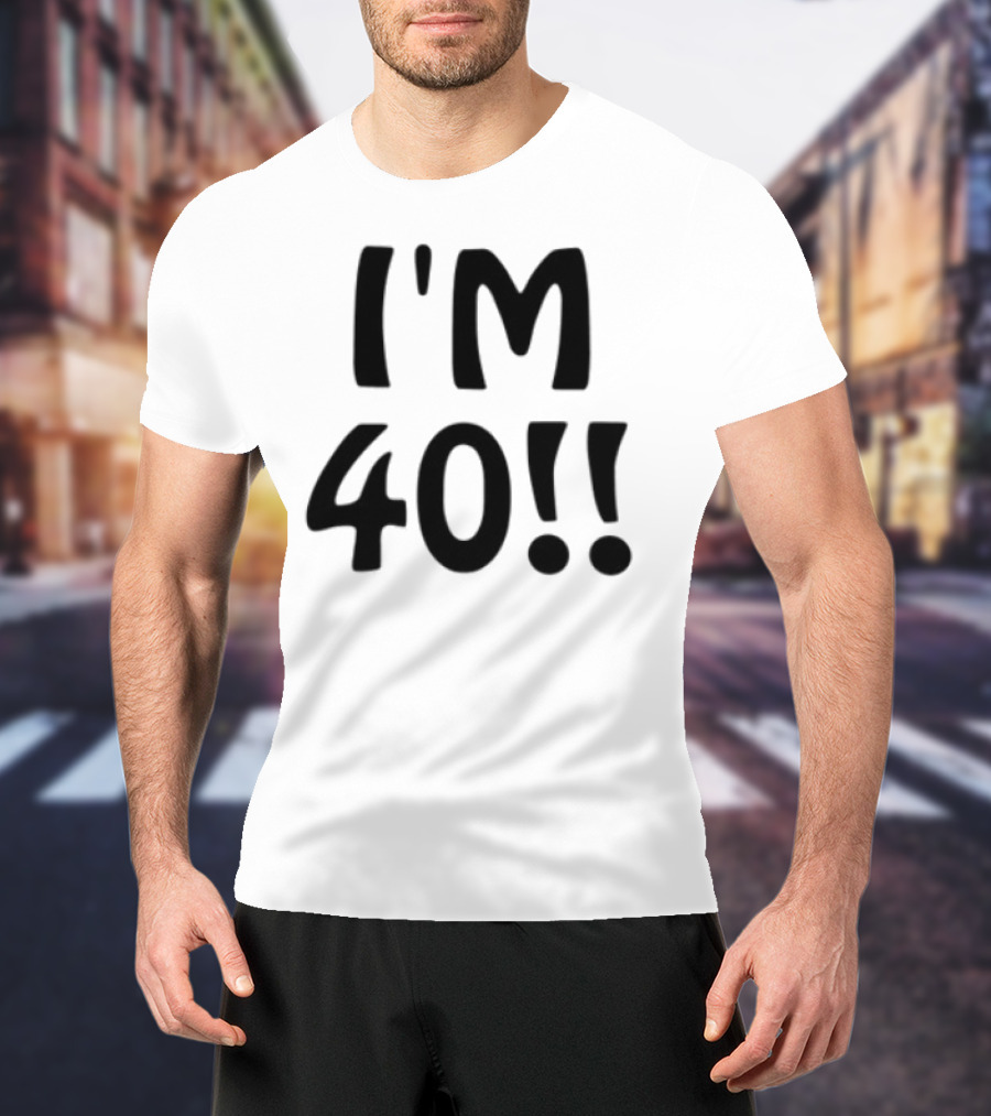 Ant1ipromo I'm 40 I'm 40!! T-Shirt