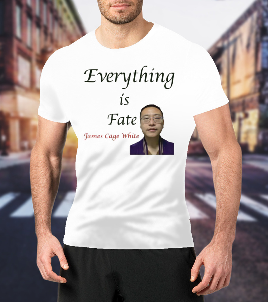 Everything Is Fate James Cage White Limited Edition T-Shirt