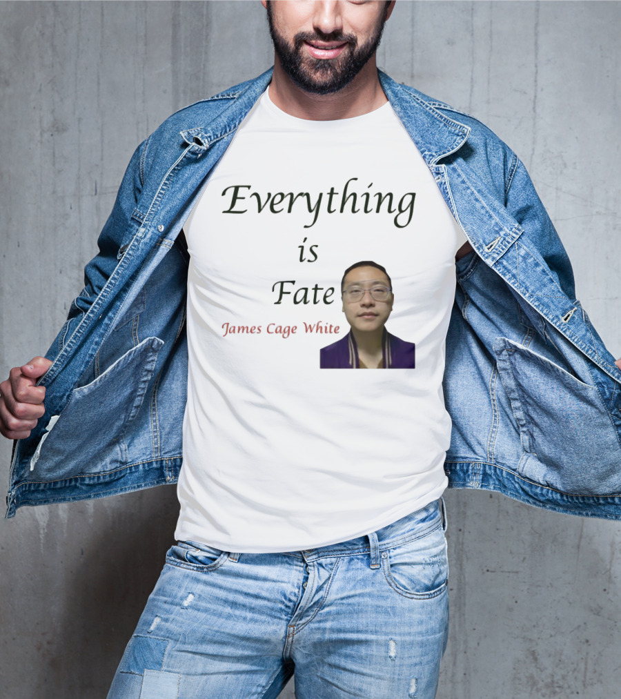 Everything Is Fate James Cage White Limited Edition T-Shirt